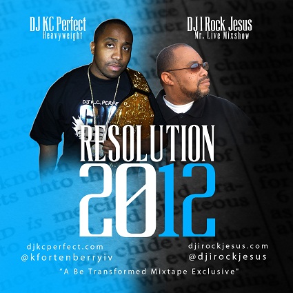 DJ I Rock Jesus & DJ KC Perfect – Resolution 2012 Mixtape